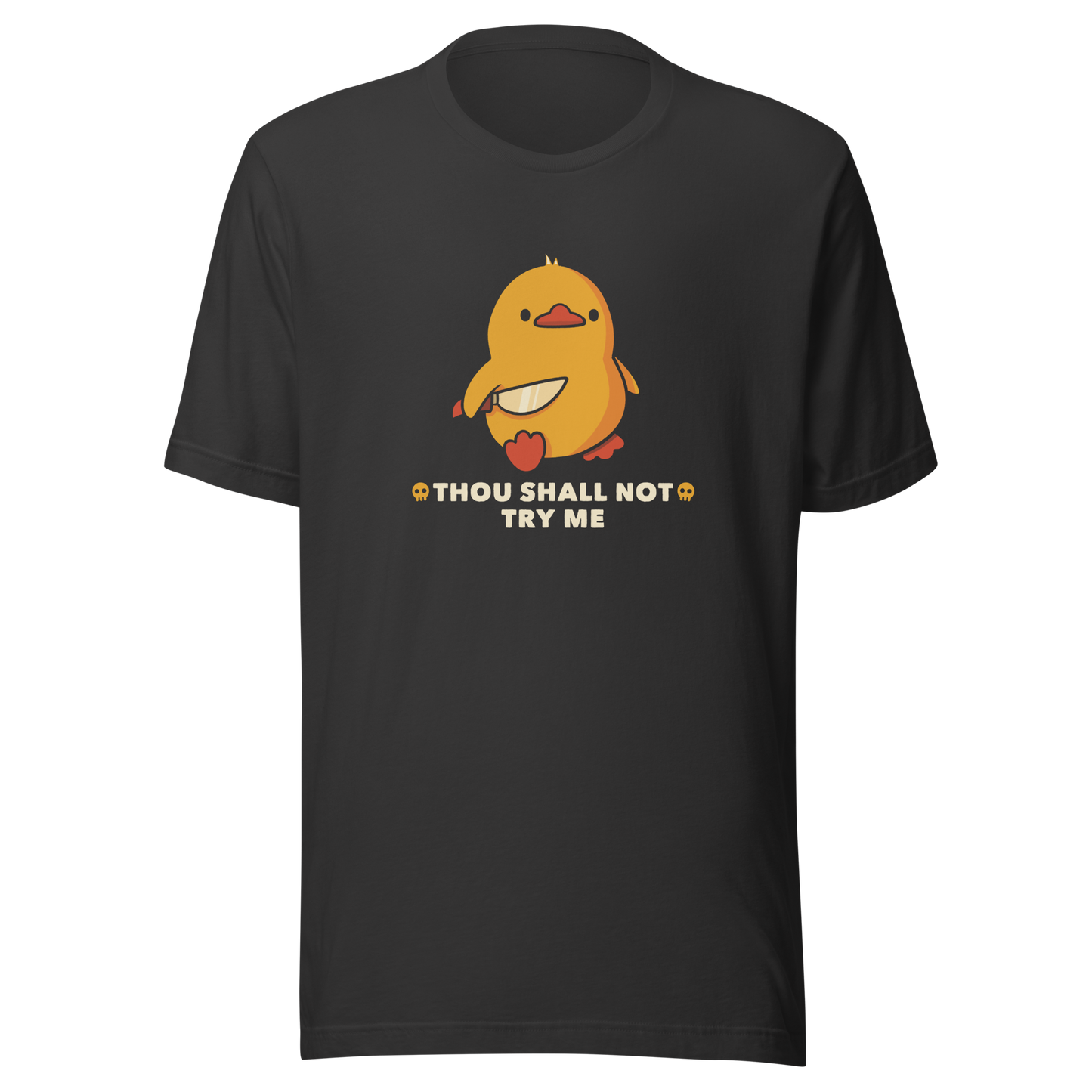 A duck holds a shiny knife with a blank stare and above the phrase “Thou Shall Not Try Me Funny Duck”. This design mixes dark humor and cuteness in the most unexpected way. Perfect for those who love ducks, sarcastic jokes and edgy humor.