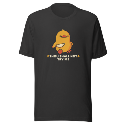 A duck holds a shiny knife with a blank stare and above the phrase “Thou Shall Not Try Me Funny Duck”. This design mixes dark humor and cuteness in the most unexpected way. Perfect for those who love ducks, sarcastic jokes and edgy humor.