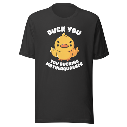 A cute yellow duckling with a mean face showing his middle fingers, next to it the phrase "Duck You, you ducking motherquacker". An art with humor for those who love ducks.
