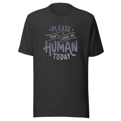 Fun and sarcastic lettering featuring the phrase “Please Don’t Make Me Human Today”. A minimalist typographic design with dry, relatable humor, perfect for introverts and anyone not ready to deal with people.