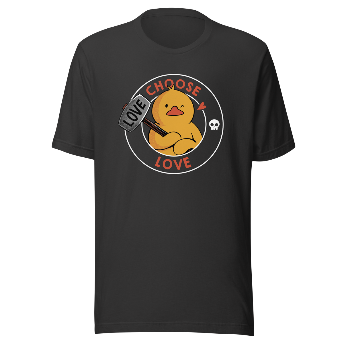 This bold and charming artwork features an adorable duck wielding a hammer labeled "LOVE", framed by the empowering phrase “Choose Love”. Balancing cuteness with a strong message, the design offers a playful yet meaningful visual statement. Perfect for duck lovers and those who believe in leading with kindness, even when it takes a bit of force.