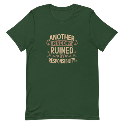 Vintage-style text graphic reading “Another Fine Day Ruined by Responsibility,” featuring distressed lettering and scattered star accents in a warm brown palette.