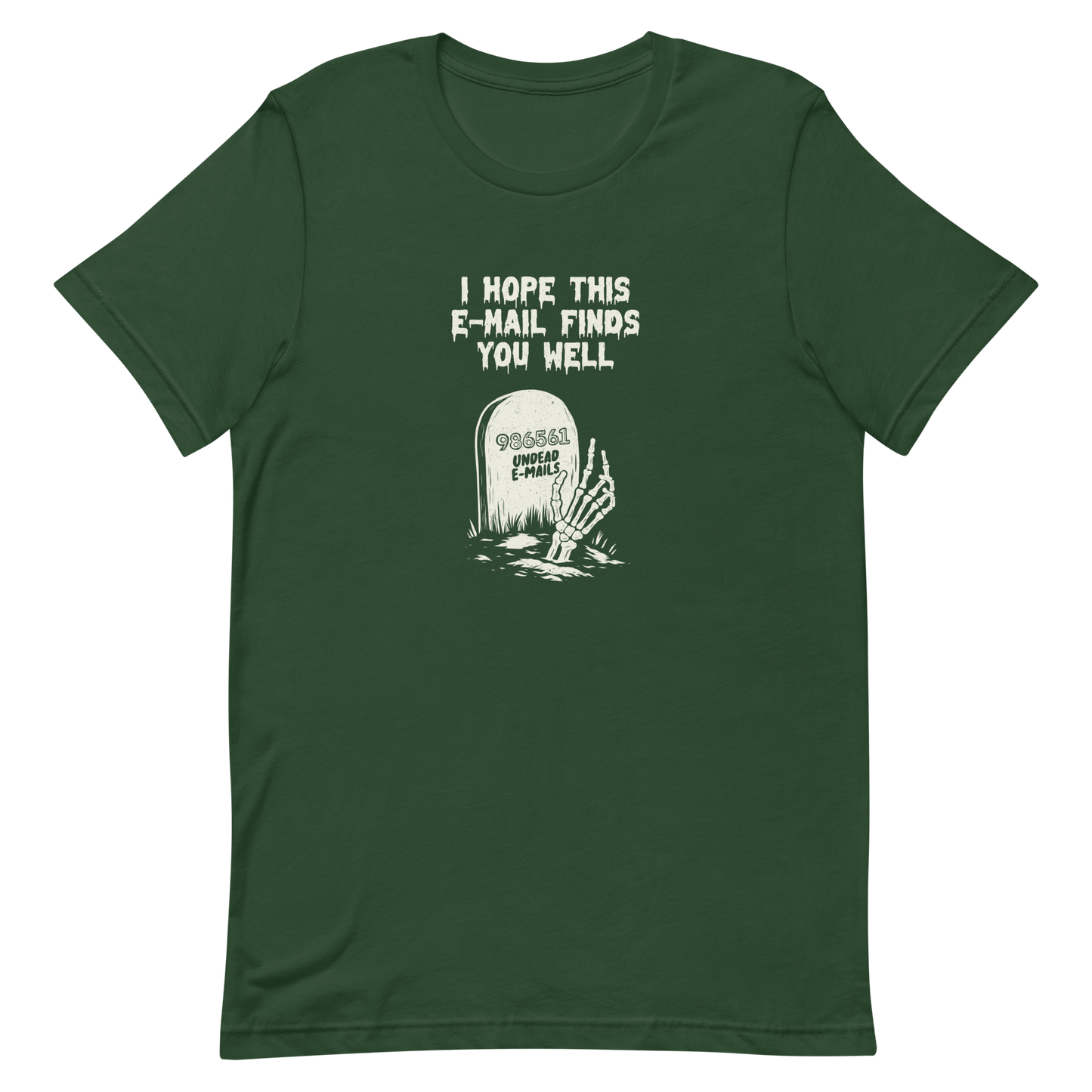 An old tombstone displays the number "986561 Undead E-mails," while a skeletal hand emerges from the ground beneath the phrase "I hope this email finds you well." This artwork plays with the everyday terror of overflowing inboxes and the dark humor of the digital world. Perfect for those who work with email, love sarcasm, and have a morbid sense of humor.