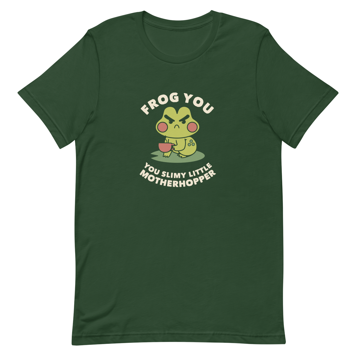 The design features a cartoonish green frog with exaggerated angry features, holding a teacup. The frog has round red cheeks. Above it, text says 'Frog You' and below, 'You Slimy Little Motherhopper'. The style is playful and humorous, reminiscent of cute comic art.