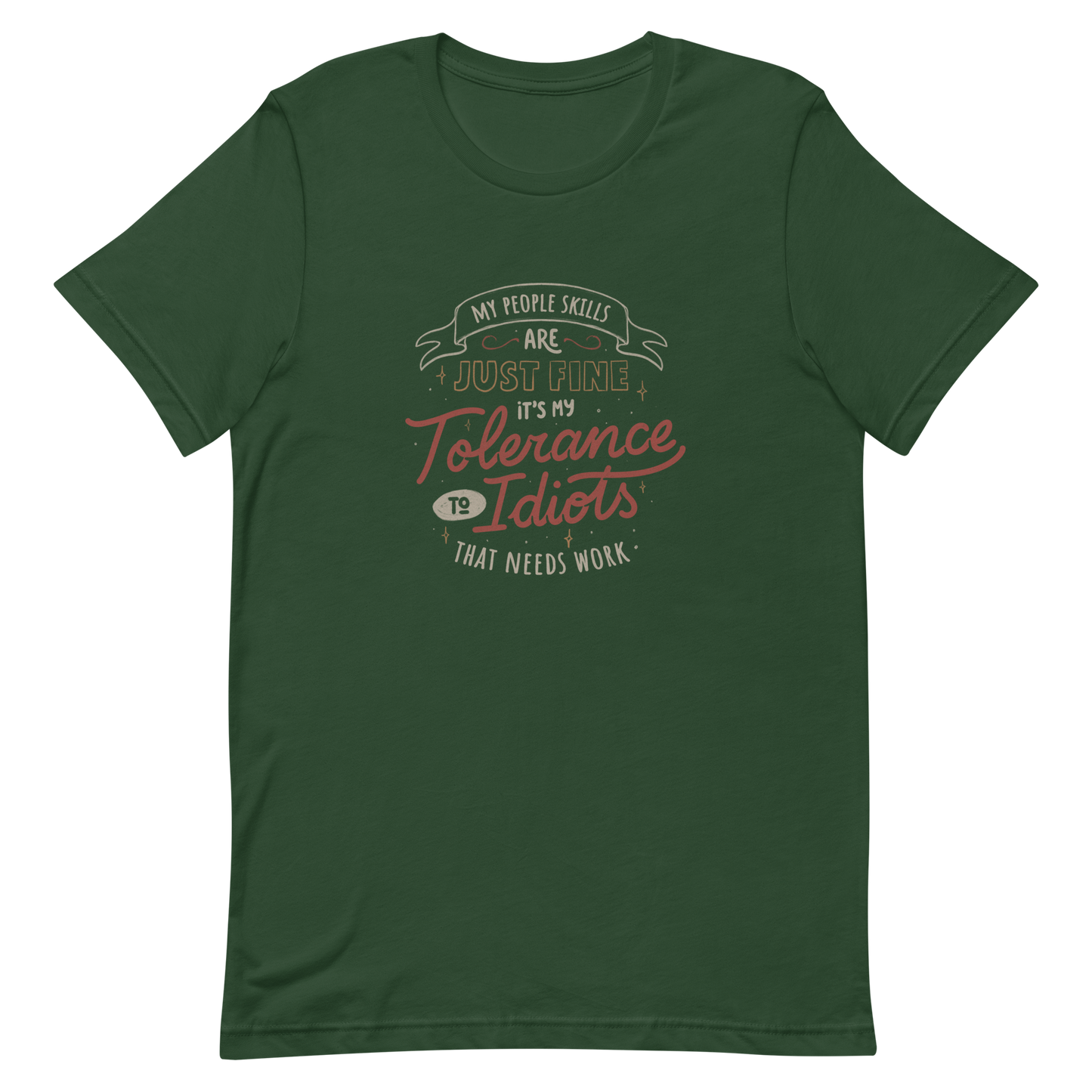 A sarcastic and funny lettering featuring the phrase “My People Skills Are Just Fine, It’s My Tolerance To Idiots That Needs Work”. Perfect for introverts, coworkers, and anyone who loves dry humor and witty quotes.