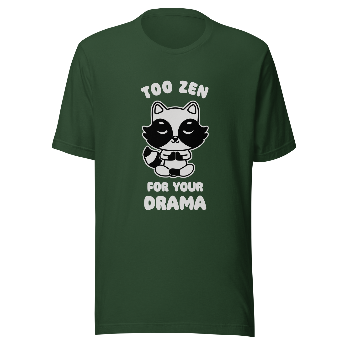 A cute raccoon sitting in a lotus meditation pose, accompanied by the phrase ‘Too Zen For Your Drama Cute Raccoon’. A playful and humorous design for raccoon lovers who prefer peace over unnecessary drama.