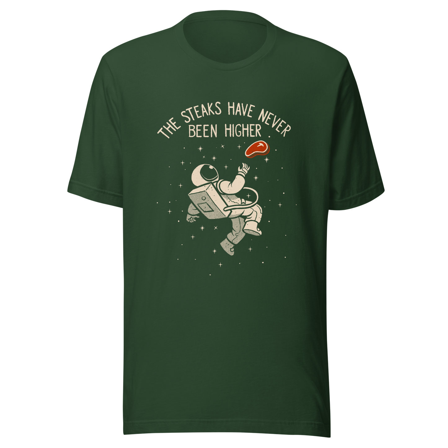 An astronaut floating through space with a small steak in front of him, paired with the phrase ‘The Steaks Have Never Been Higher’. A playful and humorous design that blends space exploration with a clever visual pun. Perfect for fans of witty wordplay and quirky art.