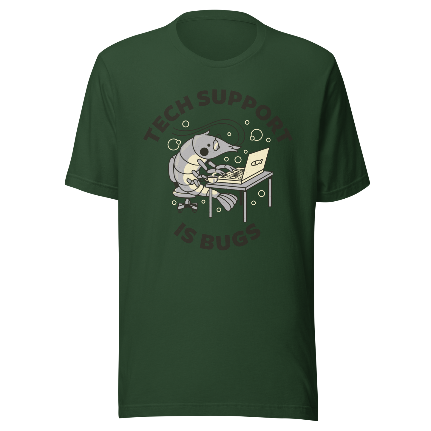 A cute shrimp sits at a desk, typing on a laptop while surrounded by the phrase “Tech Support Is Bugs”. This design is a humorous visual pun about coding bugs, blending marine life with developer culture in a lighthearted way. Perfect for programmers, tech nerds and anyone who lives between coffee cups and lines of code.
