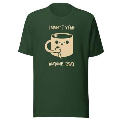A fun illustration of a smiling coffee mug holding a knife, paired with the phrase “I Didn’t Stab Anyone Today”. A sarcastic, coffee-lover design that celebrates patience, caffeine, and getting through the day with humour.