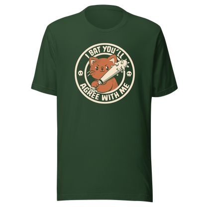 A feisty kitten grips a spiked bat with fierce determination, paired with the phrase "I Bat You'll Agree With Me". A bold and playful design that blends cute and chaotic energy, perfect for cat lovers with a sharp sense of humor and a taste for witty wordplay.