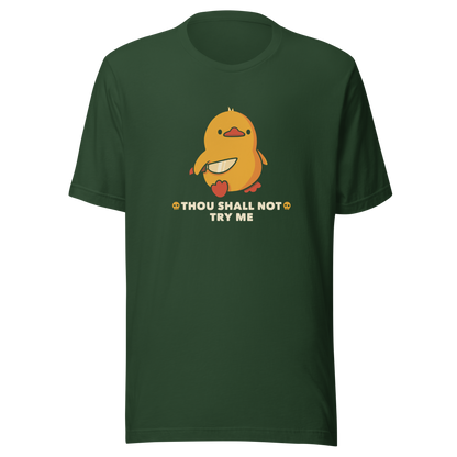 A duck holds a shiny knife with a blank stare and above the phrase “Thou Shall Not Try Me Funny Duck”. This design mixes dark humor and cuteness in the most unexpected way. Perfect for those who love ducks, sarcastic jokes and edgy humor.