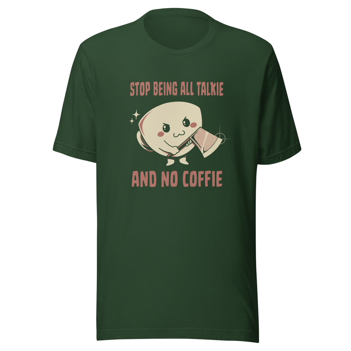 A charming coffee cup holding an axe alongside the phrase “All Talkie And No Coffie”. This playful yet edgy design captures the contrast between sweet morning vibes and the unstoppable force of caffeine. Perfect for coffee lovers who wake up cute… but powered by attitude.