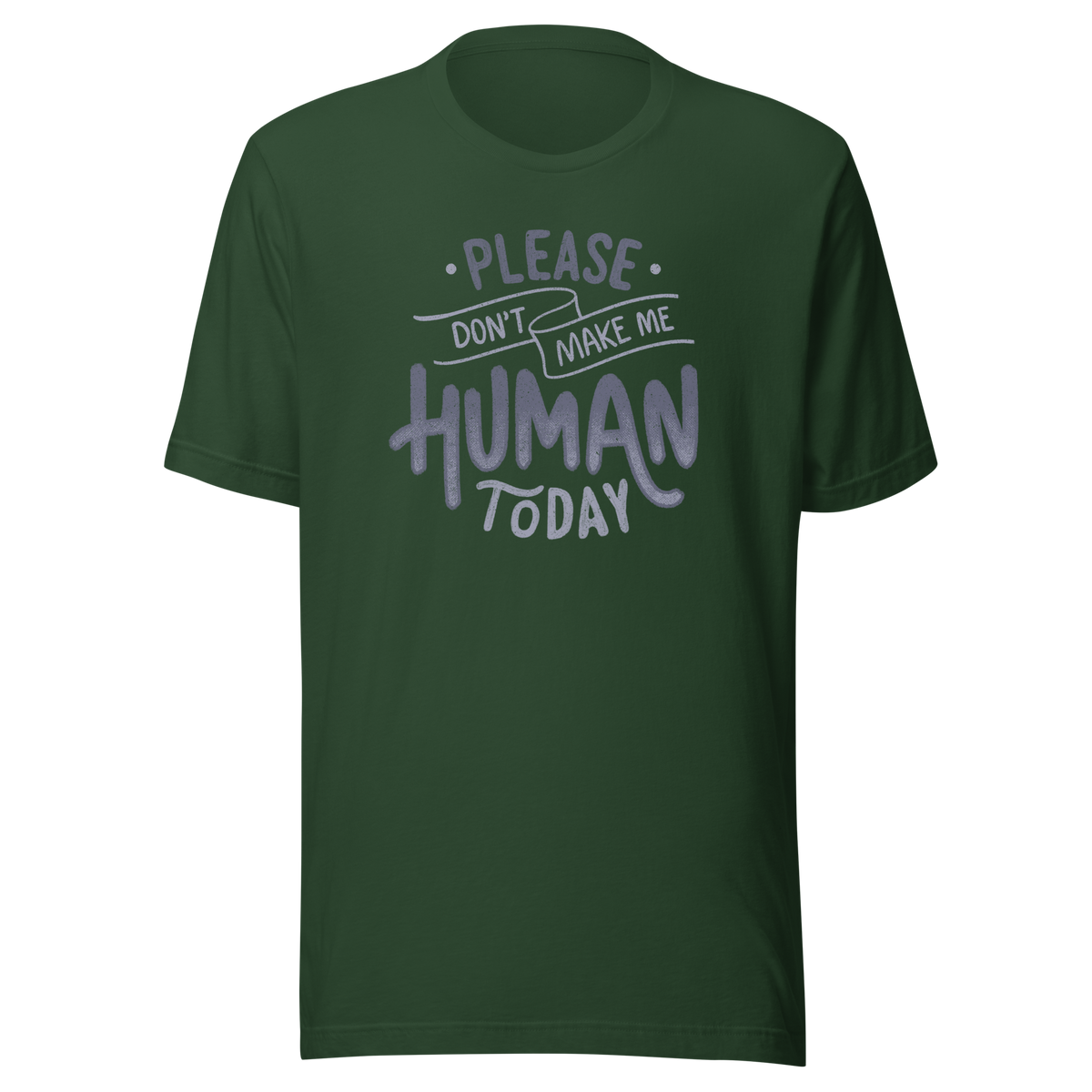 Fun and sarcastic lettering featuring the phrase “Please Don’t Make Me Human Today”. A minimalist typographic design with dry, relatable humor, perfect for introverts and anyone not ready to deal with people.