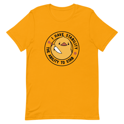 A cute duckling holding a knife with an angry face. Wrapped with a funny phrase that says "I Have Stability The Ability To Stab". This is an art that combines a famous internet meme about duck temperament with a clever pun. The perfect gift for people who like smart humor.