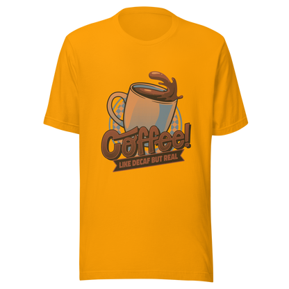 A tilted coffee cup paired with the lettering ‘COFFEE! Like Decaf But Real’. A bold and humorous design made for true coffee lovers who take their caffeine seriously. Perfect as a gift for baristas, caffeine addicts and anyone who believes real coffee is never decaf.