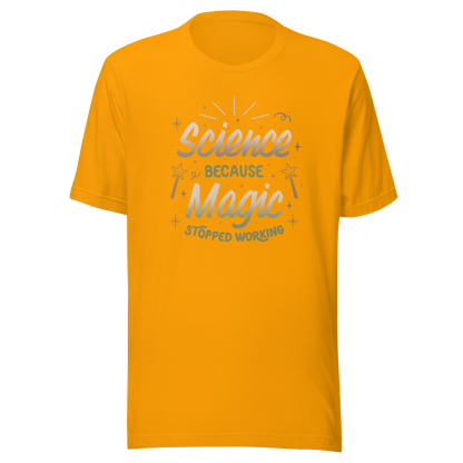 A bold vintage-style lettering design featuring the phrase ‘Science Because Magic Stopped Working’, accented with stars, sparkles, and whimsical symbols. A playful tribute to logic and curiosity, perfect for scientists, students, teachers, and science lovers who enjoy clever humor.