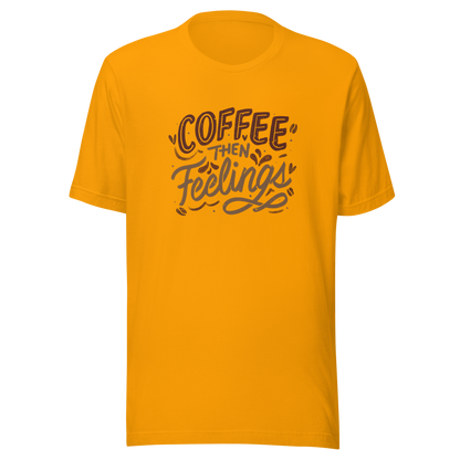 Warm brown lettering featuring the phrase “Coffee Then Feelings”. A minimalist and relatable design for those who need caffeine before emotions. Perfect as a gift for coffee lovers who appreciate clean typography and a touch of honest humor.