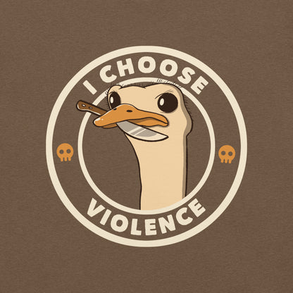 A cartoonish emu with large, expressive eyes holds a knife in its beak, suggesting a humorous and ironic menacing look. The image is framed by two circles, with the text 'I CHOOSE VIOLENCE' around the inner circle. Two small skull icons are placed on either side below the text.