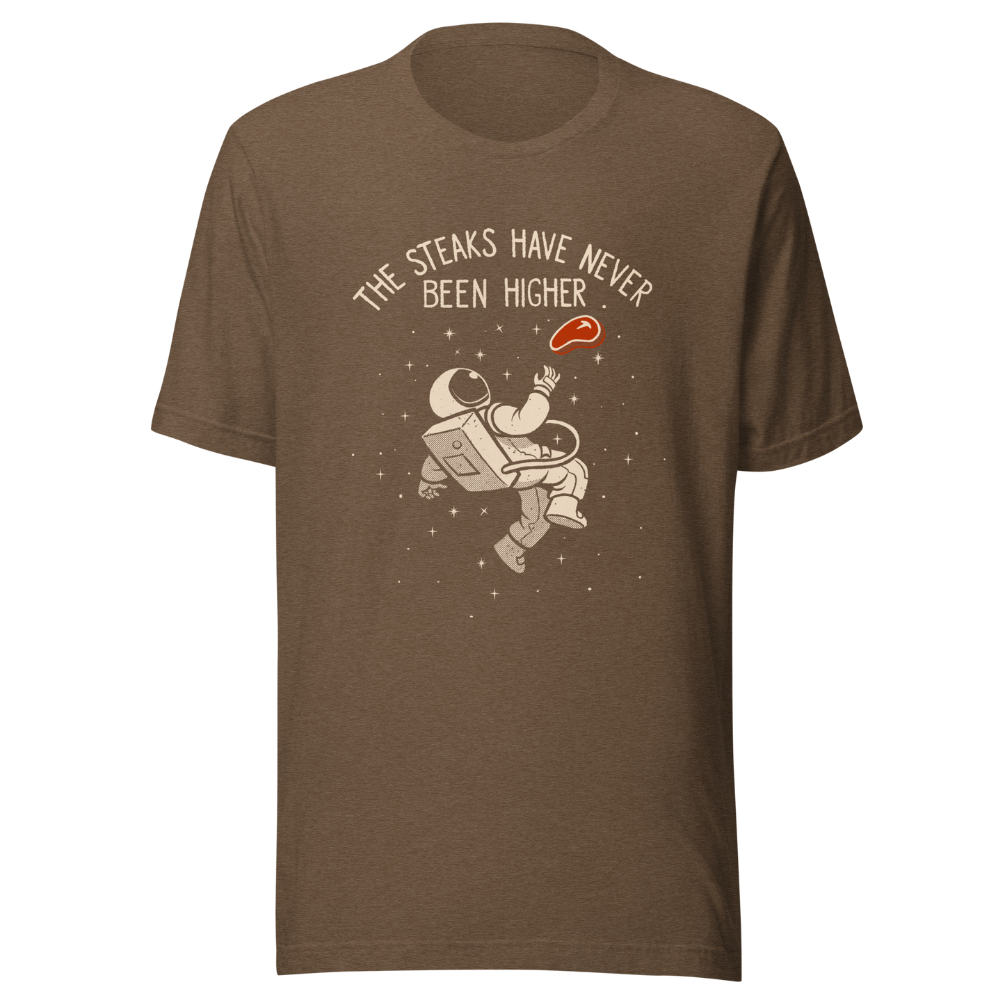 An astronaut floating through space with a small steak in front of him, paired with the phrase ‘The Steaks Have Never Been Higher’. A playful and humorous design that blends space exploration with a clever visual pun. Perfect for fans of witty wordplay and quirky art.