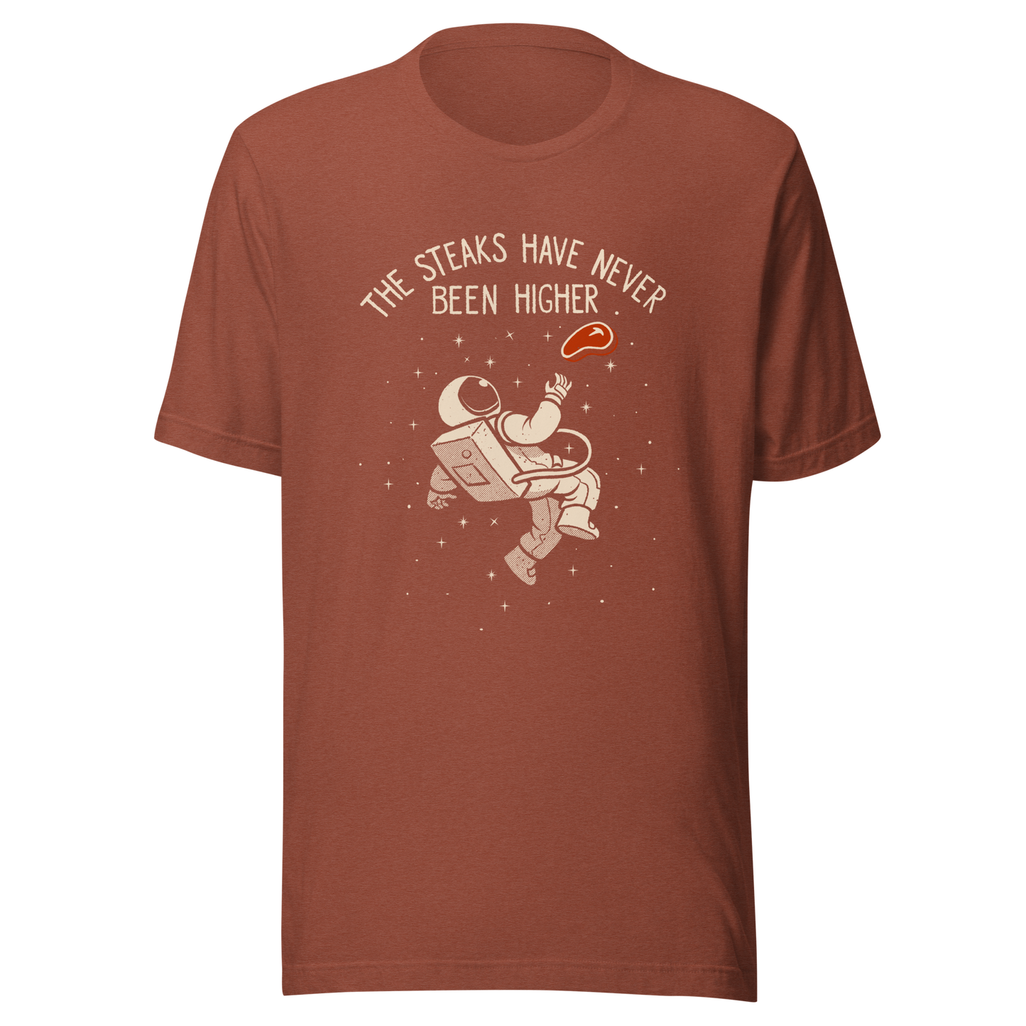 An astronaut floating through space with a small steak in front of him, paired with the phrase ‘The Steaks Have Never Been Higher’. A playful and humorous design that blends space exploration with a clever visual pun. Perfect for fans of witty wordplay and quirky art.
