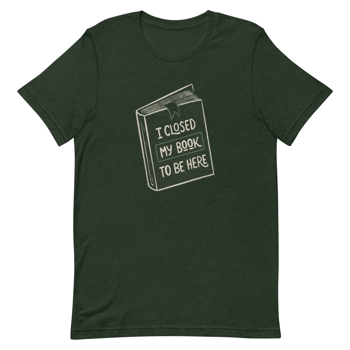 This design features a vintage-style illustration of a closed book with the phrase “I Closed My Book To Be Here”. It humorously captures the struggle every book lover faces when leaving their fictional worlds behind. Perfect for readers, introverts, and anyone who’d rather be lost in a story.