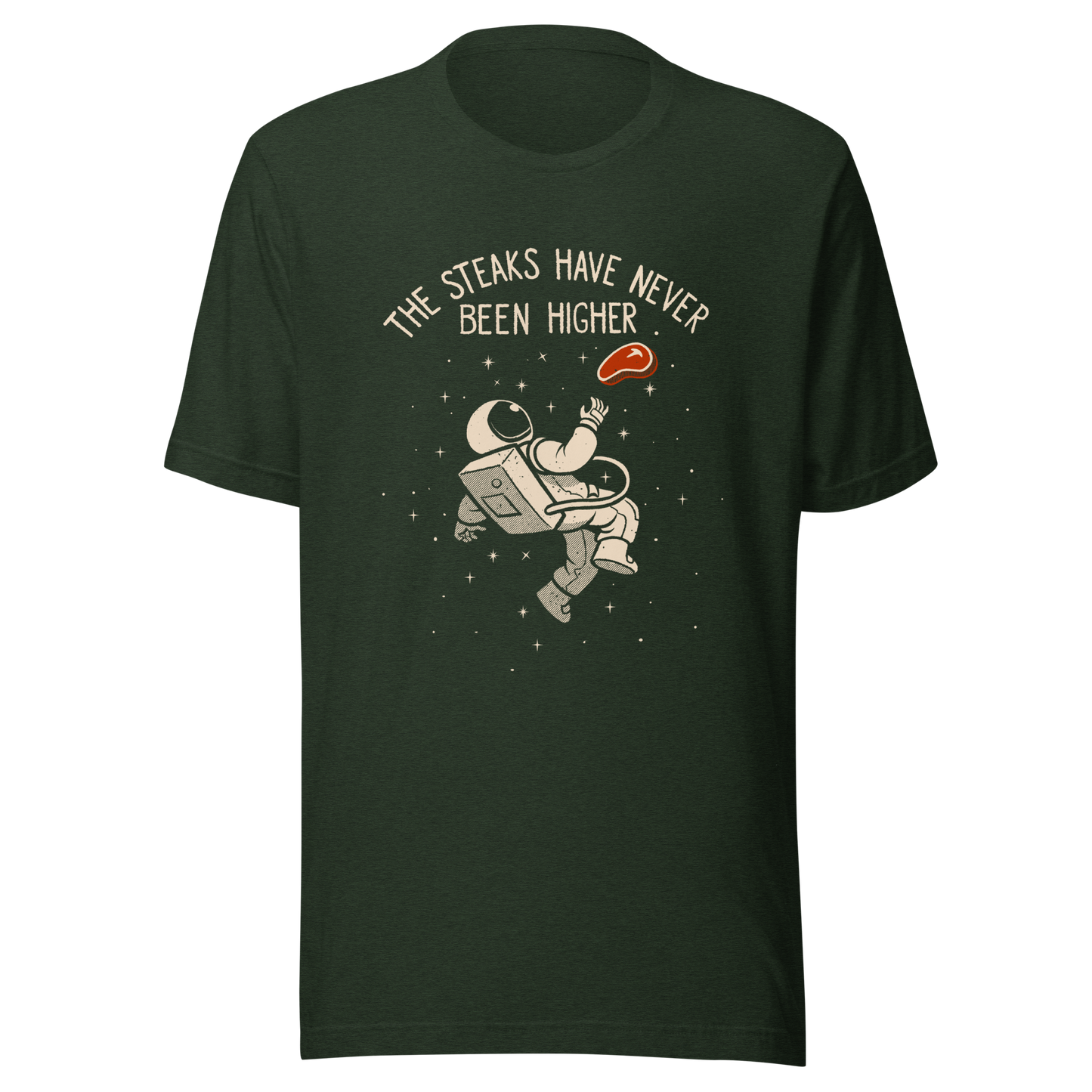 An astronaut floating through space with a small steak in front of him, paired with the phrase ‘The Steaks Have Never Been Higher’. A playful and humorous design that blends space exploration with a clever visual pun. Perfect for fans of witty wordplay and quirky art.