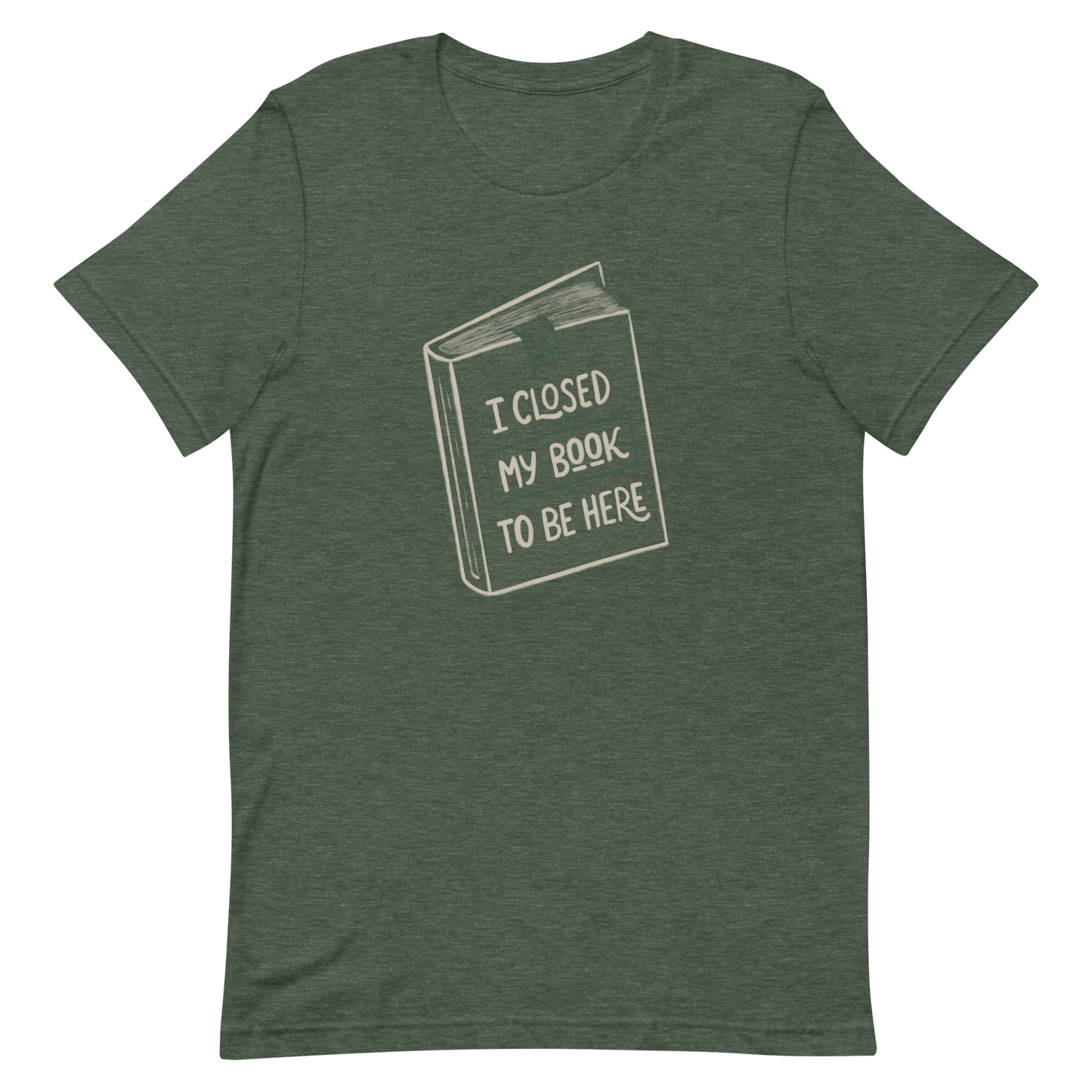This design features a vintage-style illustration of a closed book with the phrase “I Closed My Book To Be Here”. It humorously captures the struggle every book lover faces when leaving their fictional worlds behind. Perfect for readers, introverts, and anyone who’d rather be lost in a story.