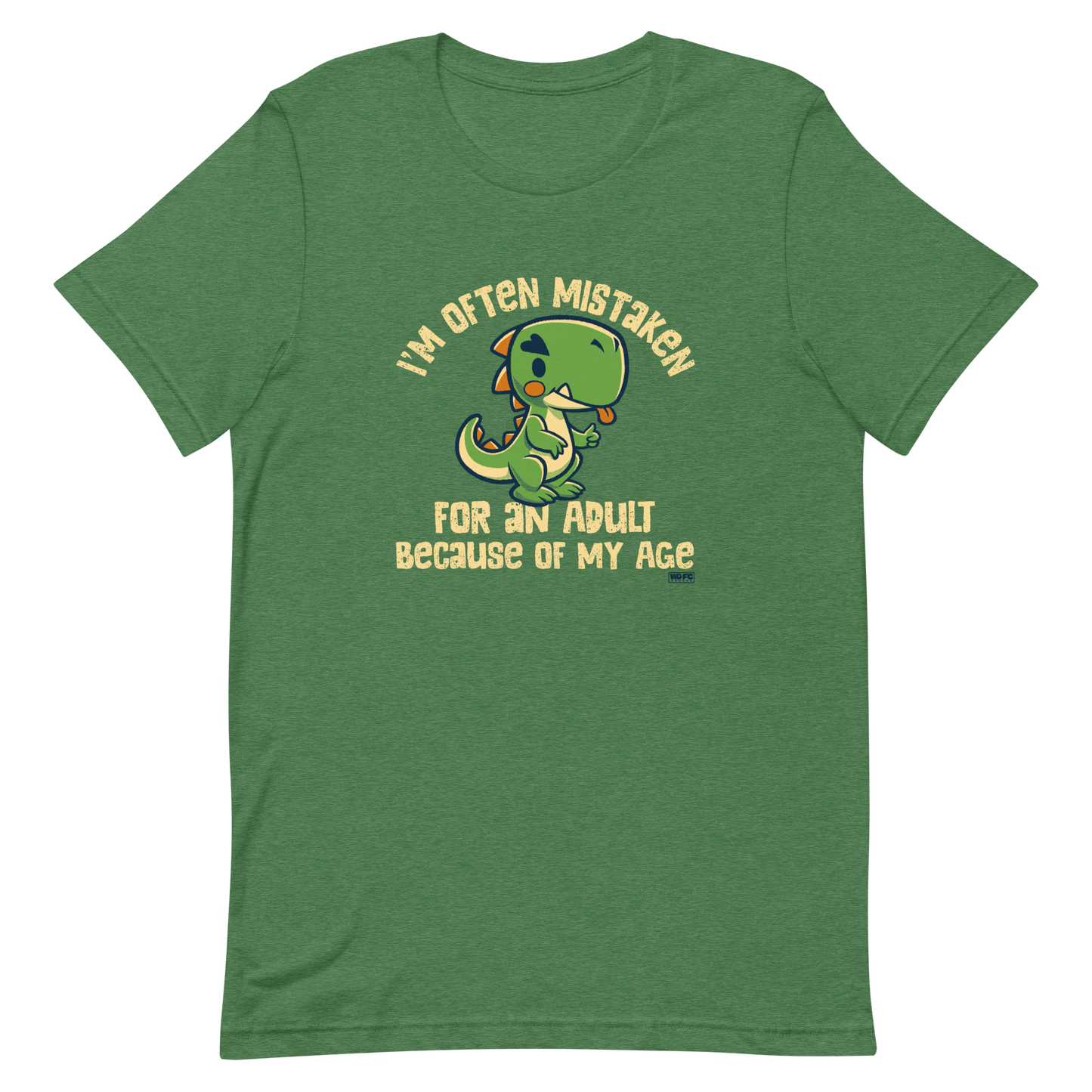 Cute cartoon dinosaur standing with a funny expression, accompanied by the humorous phrase “I’m Often Mistaken for an Adult Because of My Age” in bold distressed lettering.
