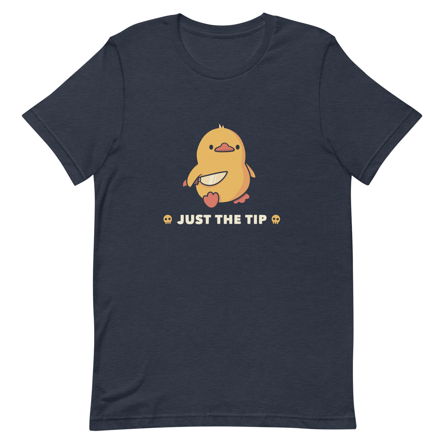 A duckling holds a shiny knife with a blank stare and above the phrase “Just the Tip”. This design mixes dark humor and cuteness in the most unexpected way. Perfect for those who love ducks, sarcastic jokes and edgy humor.