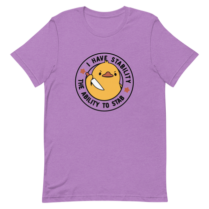 A cute duckling holding a knife with an angry face. Wrapped with a funny phrase that says "I Have Stability The Ability To Stab". This is an art that combines a famous internet meme about duck temperament with a clever pun. The perfect gift for people who like smart humor.