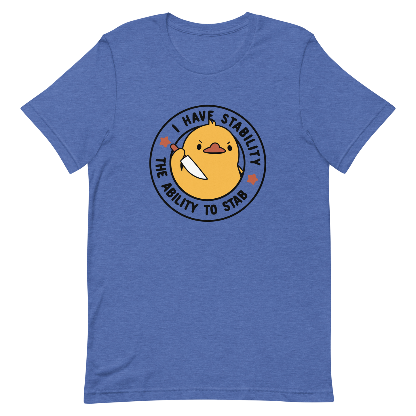 A cute duckling holding a knife with an angry face. Wrapped with a funny phrase that says "I Have Stability The Ability To Stab". This is an art that combines a famous internet meme about duck temperament with a clever pun. The perfect gift for people who like smart humor.