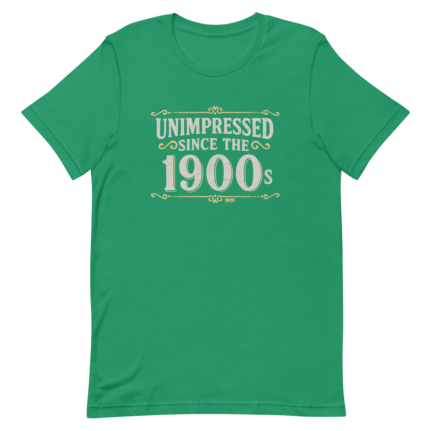 Vintage-style graphic with the phrase “Unimpressed Since the 1900s” in bold distressed lettering, decorated with ornate flourishes and a retro color palette.