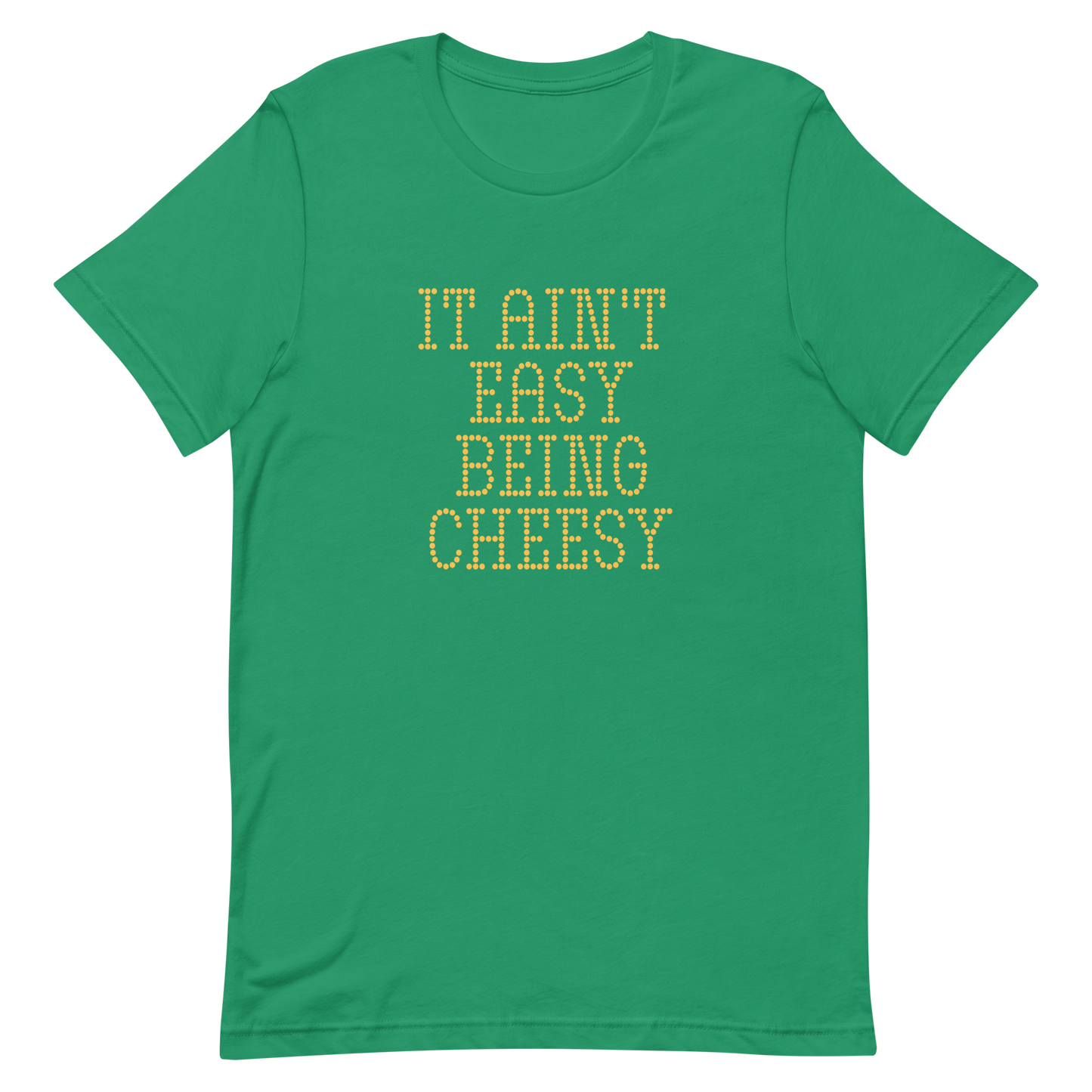 Bold dotted typography spells out ‘It Ain’t Easy Being Cheesy’ in a playful retro style on a yellow background. This funny design mixes wordplay with foodie humor, perfect for pun lovers, cheese fans, retro humor enthusiasts, and anyone who embraces the cringe with pride. A great quirky gift for cheese lovers and humor fans alike.