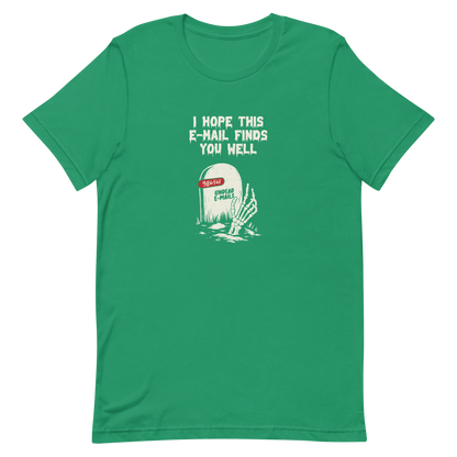 An old tombstone displays the number "986561 Undead E-mails," while a skeletal hand emerges from the ground beneath the phrase "I hope this email finds you well." This artwork plays with the everyday terror of overflowing inboxes and the dark humor of the digital world. Perfect for those who work with email, love sarcasm, and have a morbid sense of humor.