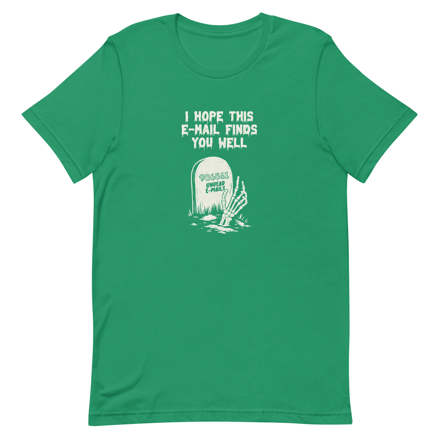 An old tombstone displays the number "986561 Undead E-mails," while a skeletal hand emerges from the ground beneath the phrase "I hope this email finds you well." This artwork plays with the everyday terror of overflowing inboxes and the dark humor of the digital world. Perfect for those who work with email, love sarcasm, and have a morbid sense of humor.