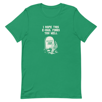 An old tombstone displays the number "986561 Undead E-mails," while a skeletal hand emerges from the ground beneath the phrase "I hope this email finds you well." This artwork plays with the everyday terror of overflowing inboxes and the dark humor of the digital world. Perfect for those who work with email, love sarcasm, and have a morbid sense of humor.