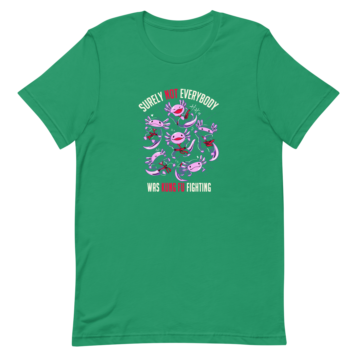 Several axolotls dressed as ninjas, each in different poses, with the words "Surely not everyone was kung fu fighting" written around them. This design combines cuteness and martial arts in a fun and unique scene. Ideal for oxolotl fans, Japanese culture lovers, and those who enjoy fun and original prints.