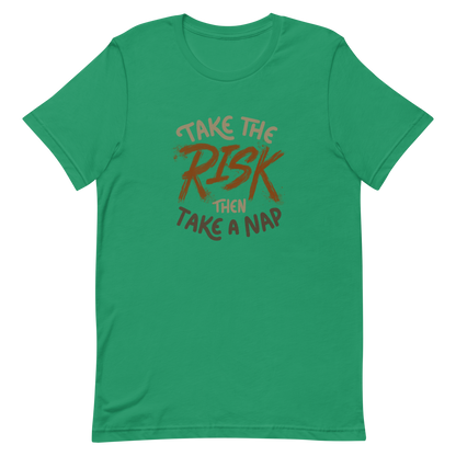 The artwork features bold lettering, "Take the Risk Then Take a Nap," with the word "Risk" highlighted in bold, energetic brushstrokes. This composition plays with the contrast between courage and rest, showing that taking risks is important, but so is recharging your batteries. Ideal for fans of fun quotes and those seeking lighthearted inspiration with a dash of humor.