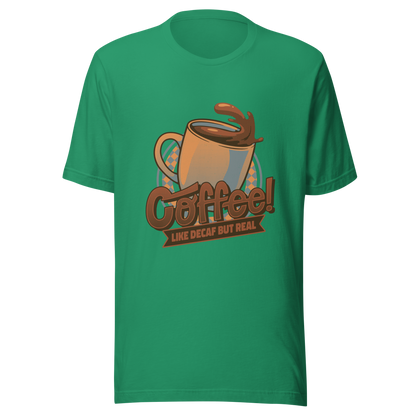 A tilted coffee cup paired with the lettering ‘COFFEE! Like Decaf But Real’. A bold and humorous design made for true coffee lovers who take their caffeine seriously. Perfect as a gift for baristas, caffeine addicts and anyone who believes real coffee is never decaf.