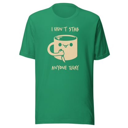 A fun illustration of a smiling coffee mug holding a knife, paired with the phrase “I Didn’t Stab Anyone Today”. A sarcastic, coffee-lover design that celebrates patience, caffeine, and getting through the day with humour.