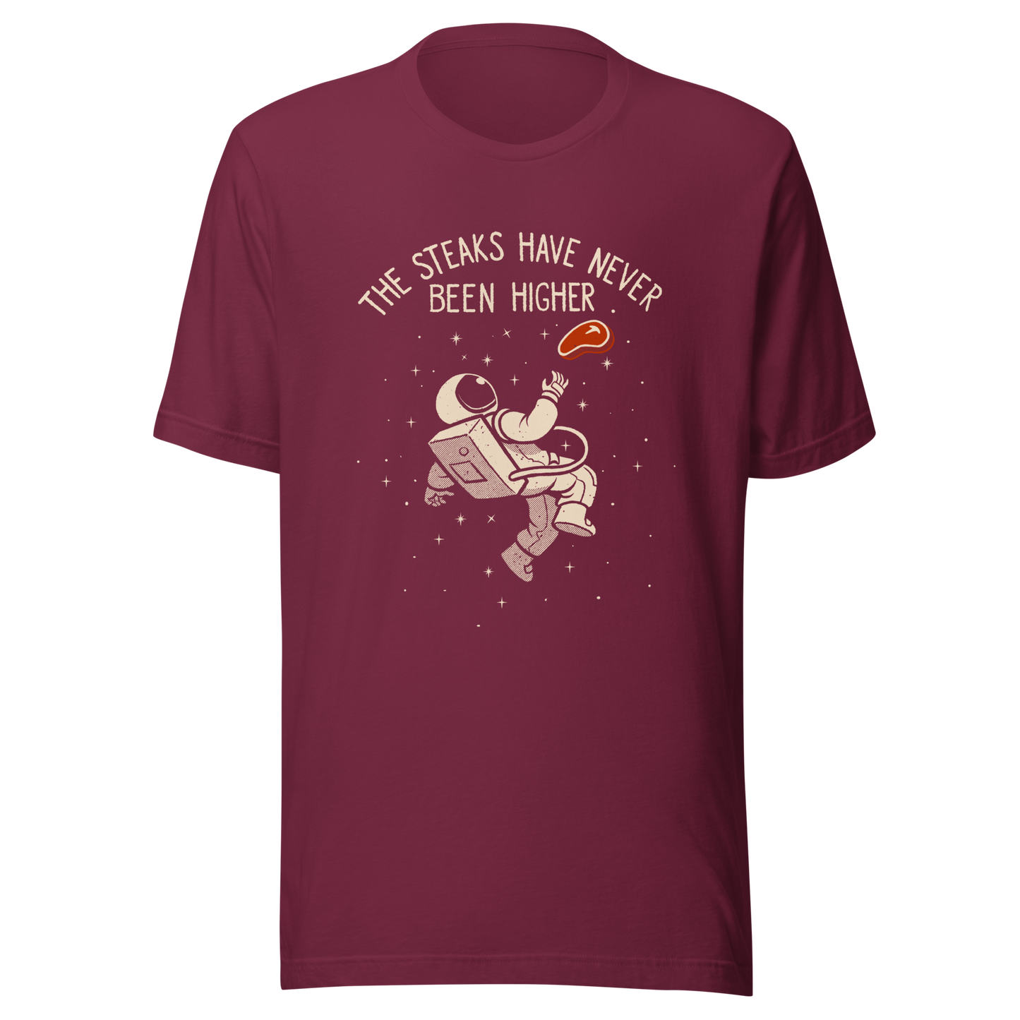 An astronaut floating through space with a small steak in front of him, paired with the phrase ‘The Steaks Have Never Been Higher’. A playful and humorous design that blends space exploration with a clever visual pun. Perfect for fans of witty wordplay and quirky art.