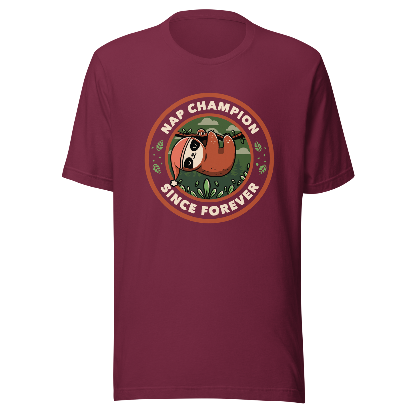 A cute illustration of a sloth wearing a cap, hanging from a branch as if taking a nap. Around him the phrase "Nap Champion Since Forever". This is a perfect gift for everyone who loves to nap or loves sloths.