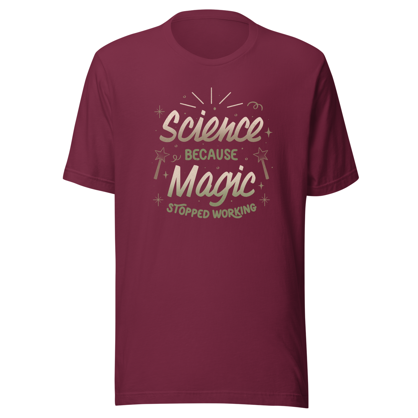 A bold vintage-style lettering design featuring the phrase ‘Science Because Magic Stopped Working’, accented with stars, sparkles, and whimsical symbols. A playful tribute to logic and curiosity, perfect for scientists, students, teachers, and science lovers who enjoy clever humor.