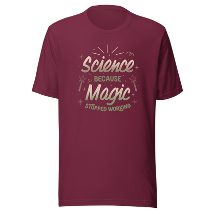 A bold vintage-style lettering design featuring the phrase ‘Science Because Magic Stopped Working’, accented with stars, sparkles, and whimsical symbols. A playful tribute to logic and curiosity, perfect for scientists, students, teachers, and science lovers who enjoy clever humor.