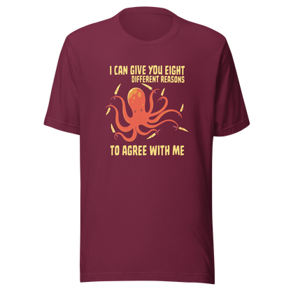 A mischievous orange octopus holding a knife in each tentacle alongside the phrase “I Can Give You Eight Different Reasons To Agree With Me.” A bold, dark-humor design perfect for those with a short fuse and a sharp sense of sarcasm.