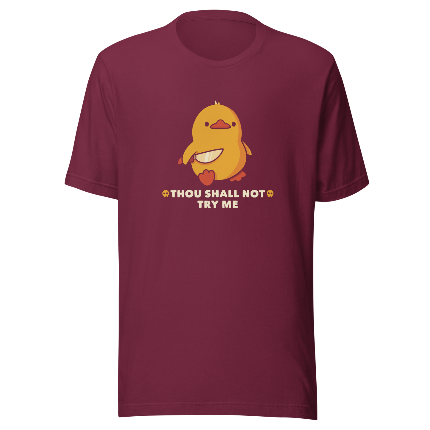 A duck holds a shiny knife with a blank stare and above the phrase “Thou Shall Not Try Me Funny Duck”. This design mixes dark humor and cuteness in the most unexpected way. Perfect for those who love ducks, sarcastic jokes and edgy humor.