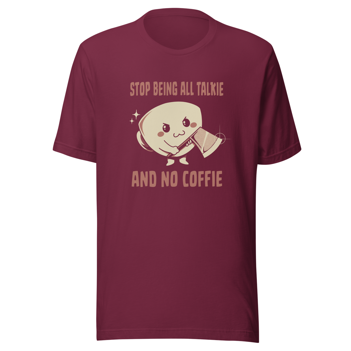 A charming coffee cup holding an axe alongside the phrase “All Talkie And No Coffie”. This playful yet edgy design captures the contrast between sweet morning vibes and the unstoppable force of caffeine. Perfect for coffee lovers who wake up cute… but powered by attitude.