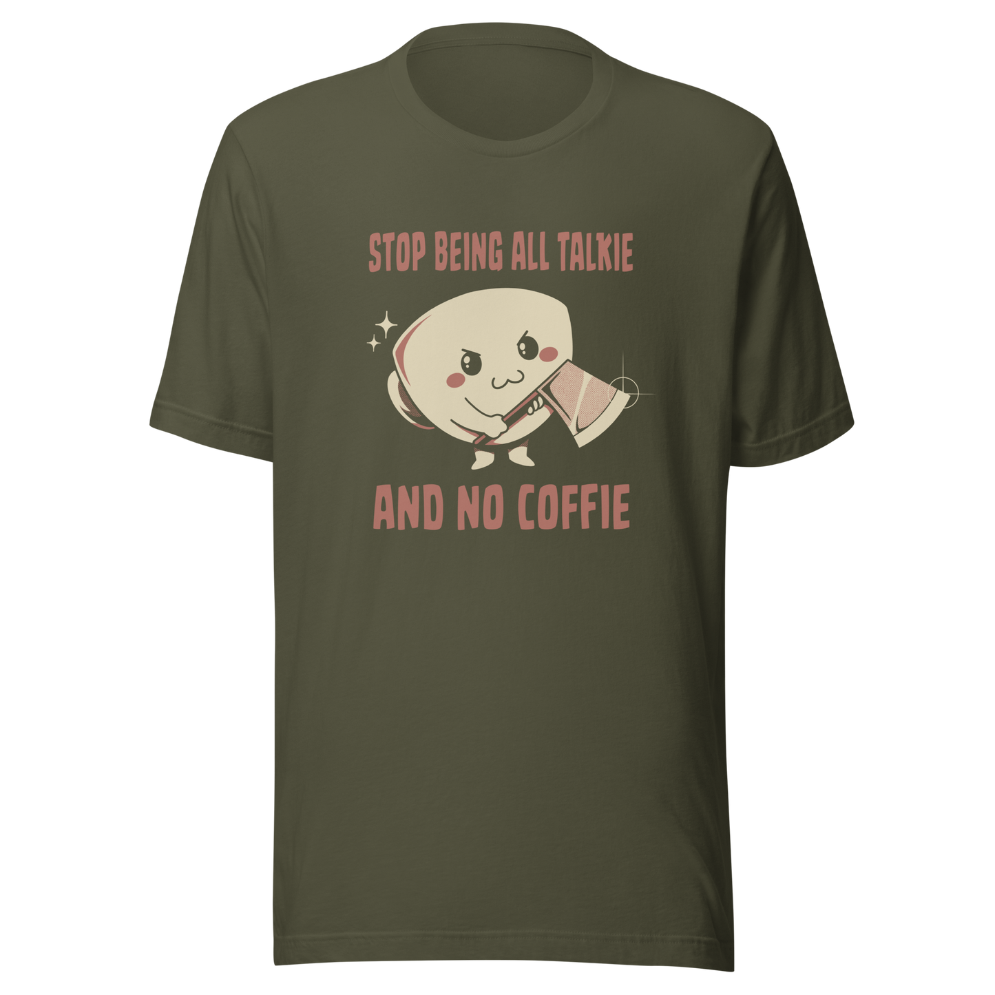 A charming coffee cup holding an axe alongside the phrase “All Talkie And No Coffie”. This playful yet edgy design captures the contrast between sweet morning vibes and the unstoppable force of caffeine. Perfect for coffee lovers who wake up cute… but powered by attitude.