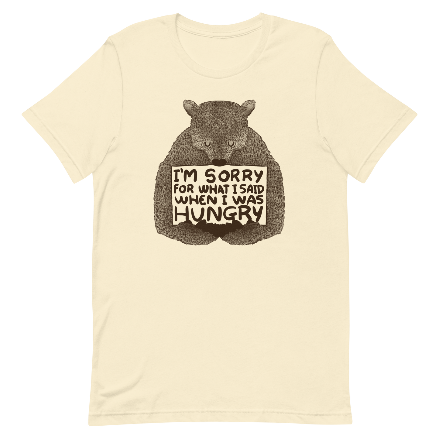 The image shows a humorous, detailed illustration of a bear, drawn in a hand-drawn style, holding a sign that reads 'I'm sorry for what I said when I was hungry.' The bear appears to be apologizing in a comical, endearing manner, making it a relatable and light-hearted design.
