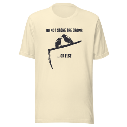 A minimalist design of two crows perched on a scythe with the phrase “Do Not Stone The Crows...Or Else”. A dark, witty piece that blends subtle humor with a gothic edge, perfect for lovers of sarcasm and clever wordplay.